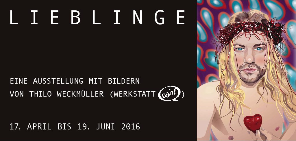 »LIEBLINGE« – 2016 – Eine Ausstellung mit Bildern von Thilo Weckmüller