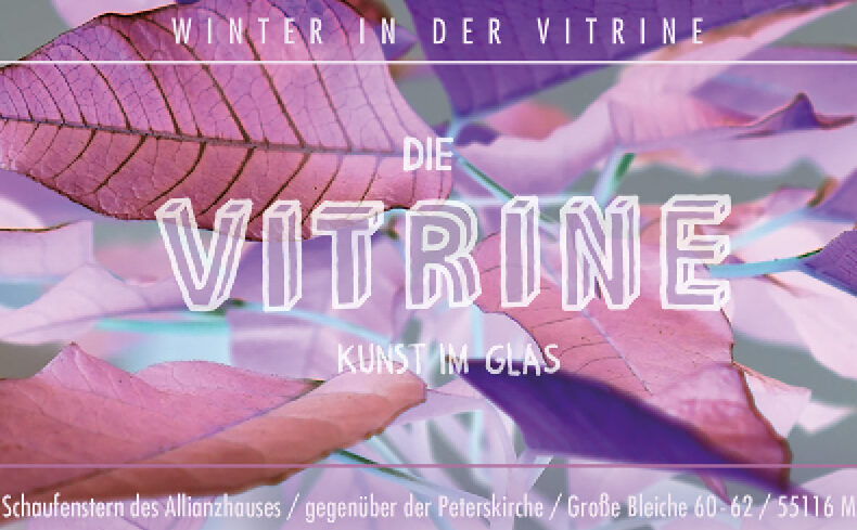 »Die Vitrine« Mainz Ausstellung vom 12.12.2021–23.02.2022